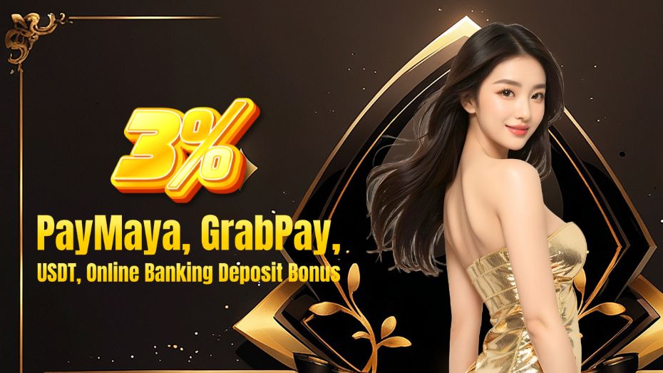 3% PayMaya, GrabPay, USDT, Online Banking Deposit Bonus